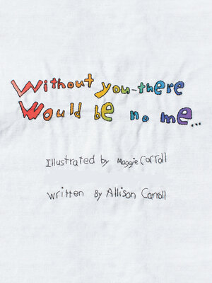 cover image of Without You There Would Be No Me